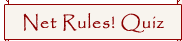 Net Rules! Quiz